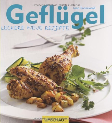 Beispielbild fr geflgel. leckere neue rezepte. foodfotografie dorothee gdert zum Verkauf von alt-saarbrcker antiquariat g.w.melling