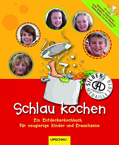 Beispielbild fr Schlau kochen: Ein Entdeckerkochbuch fr neugierige Kinder und Erwachsene zum Verkauf von medimops