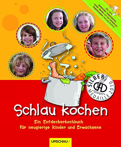 9783865286086: Schlau kochen: Ein Entdeckerkochbuch fr neugierige Kinder und Erwachsene