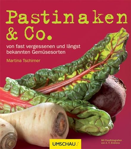 Beispielbild fr Pastinaken & Co: von fast vergessenen und lngst bekannten Gemsesorten zum Verkauf von medimops
