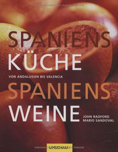 Beispielbild fr Spaniens Kche Spaniens Weine: Von Andalusien bis Valencia zum Verkauf von medimops