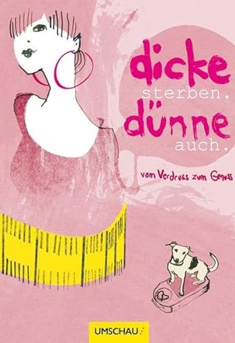 Stock image for Dicke sterben - Dnne auch: Vom Verdruss zum Genuss for sale by medimops