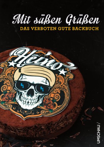 Beispielbild fr Mit sen Gren - Das verboten gute Backbuch: Heino zum Verkauf von medimops