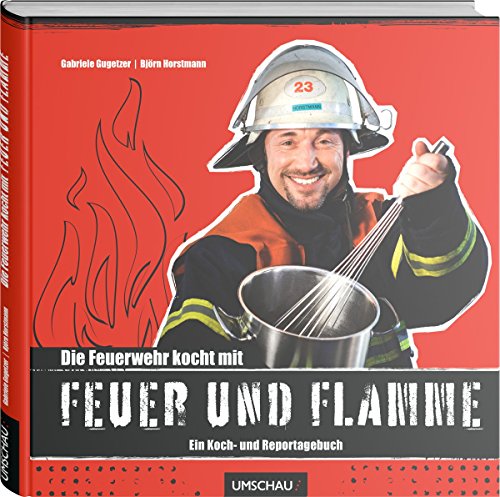 Beispielbild fr Die Feuerwehr kocht mit Feuer und Flamme zum Verkauf von medimops