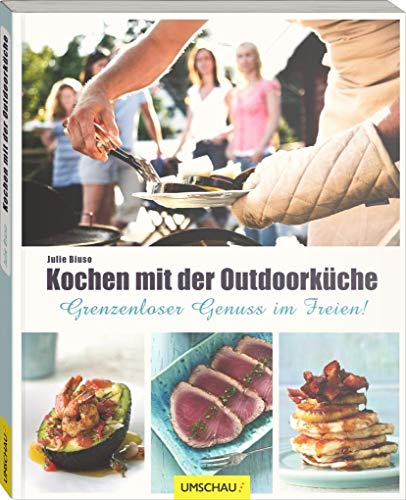 Beispielbild fr Kochen mit der Outdoorkche: Grenzenloser Genuss im Freien zum Verkauf von medimops