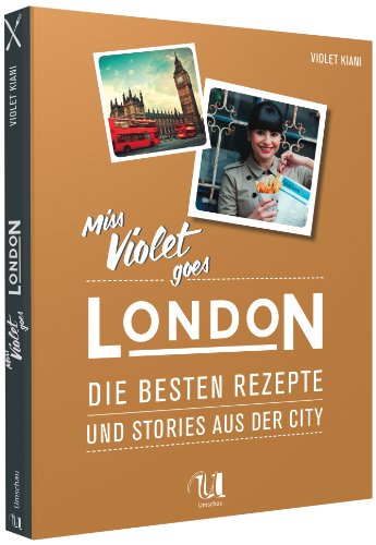 Beispielbild fr Miss Violet goes London - Die besten Rezepte und Stories aus der City zum Verkauf von medimops