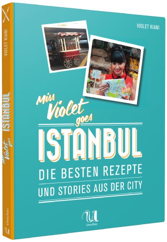 Beispielbild fr Miss Violet goes Istanbul - Die besten Rezepte und Storys aus der City zum Verkauf von medimops