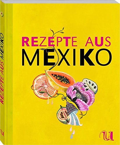Beispielbild fr Rezepte aus Mexiko (Sonderausgabe) zum Verkauf von medimops