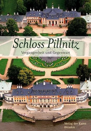 Stock image for Schloss Pillnitz: Vergangenheit und Gegenwart for sale by medimops