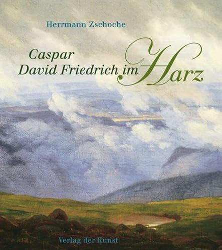 Beispielbild fr Caspar David Friedrich im Harz zum Verkauf von Blackwell's