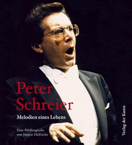 9783865301093: Peter Schreier - Melodien eines Lebens: Eine Bildbiografie