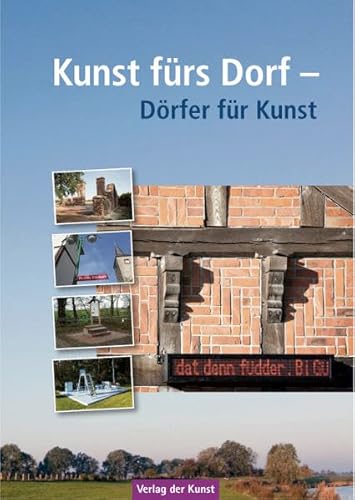 Beispielbild fr Kunst frs Dorf - Drfer fr Kunst: Niedersachsen 2011 zum Verkauf von medimops