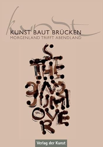 Beispielbild fr Kunst baut Brcken   Morgenland trifft Abendland zum Verkauf von Buchpark