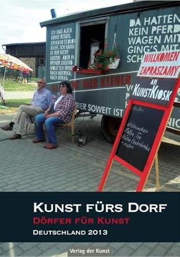 Beispielbild fr Kunst frs Dorf - Drfer fr Kunst 2013 zum Verkauf von medimops