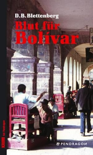 Blut für Bolivar : Krimi. 2 Krimis - Detlef B. Blettenberg