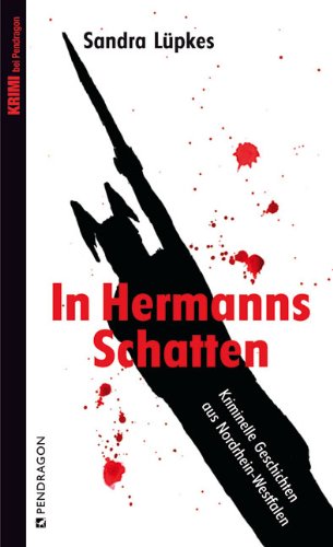 Beispielbild fr In Hermanns Schatten: Kriminelle Geschichten aus NRW zum Verkauf von medimops