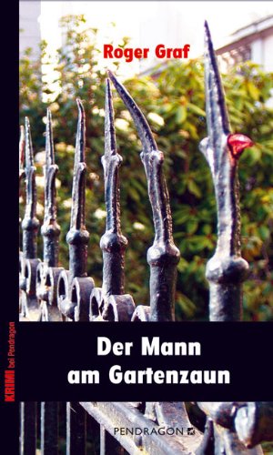 Der Mann am Gartenzaun - Roger, Graf