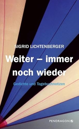 Stock image for Weiter - immer noch wieder: Gedichte und Tagebuchnotizen for sale by medimops