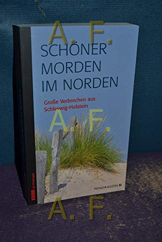 Schöner Morden im Norden : [große Verbrechen aus Schleswig-Holstein]. Günther Butkus/Jobst Schlenstedt (Hg.) / Krimi bei Pendragon - Butkus, Günther (Hrsg.) und Jobst (Hrsg.) Schlennstedt