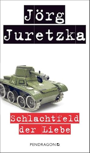 Schlachtfeld der Liebe - Juretzka, Jörg