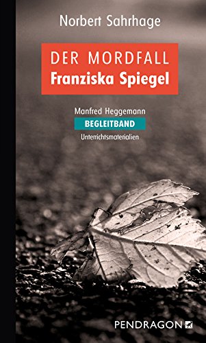 Stock image for Der Mordfall Franziska Spiegel - Begleitband: Unterrichtsmaterialien for sale by medimops