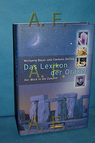 Beispielbild fr Das Lexikon der Orakel. Der Blick in die Zukunft [Restexemplar] zum Verkauf von Nietzsche-Buchhandlung OHG