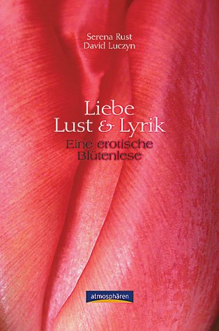 Stock image for Liebe, Lust und Lyrik. Eine erotische Bltenlese for sale by medimops