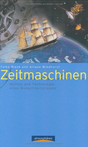 Stock image for Zeitmaschinen. Mythos und Technologie eines Menschheitstraums for sale by medimops