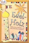 Stock image for Edel-Holz: Zeitlos schne Dekoideen mit edlen Materialien kombiniert for sale by medimops