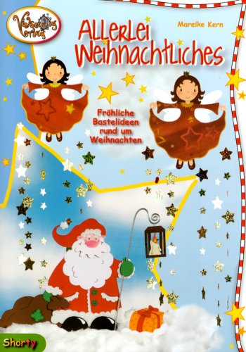Stock image for Allerlei Weihnachtliches: Frhliche Bastelideen rund um Weihnachten for sale by medimops