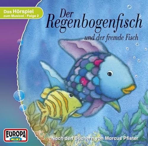 Der Regenbogenfisch - CD: Der Regenbogenfisch und der fremde Fisch, 1 Audio-CD: FOLGE 2 - Marcus Pfister