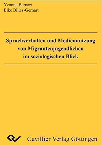 Stock image for Sprachverhalten und Mediennutzung von Migrantenjugendlichen im soziologischen Blick for sale by Gabis Bcherlager