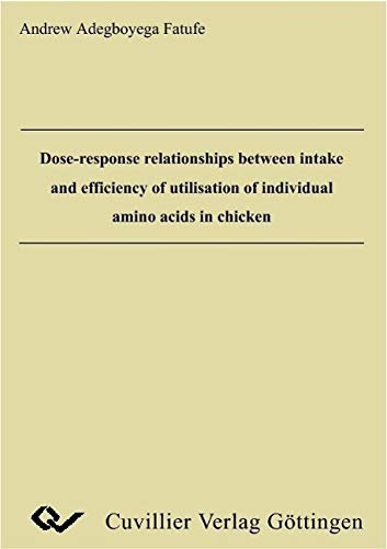 9783865370914: Dose-response relationships between intake and efficiency of utilisation of individual amino acids in chicken