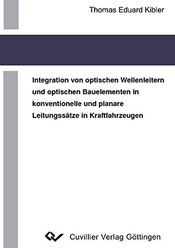 9783865374295: Integration von optischen Wellenleitern und optischen Bauelementen in konventionelle und planare Leitungsstze in Kraftfahrzeugen