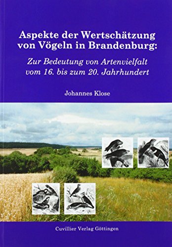 9783865374431: Aspekte der Wertschtzung von Vgeln in Brandenburg:: Zur Bedeutung von Artenvielfalt vom 16. bis zum 20. Jahrhundert
