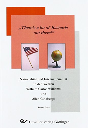 Beispielbild fr There's a lot of Bastards out there!" Nationalitt u. Internationalitt in den Werken W.C. Williams u. A. Ginsbergs. zum Verkauf von Antiquariat Kai Gro