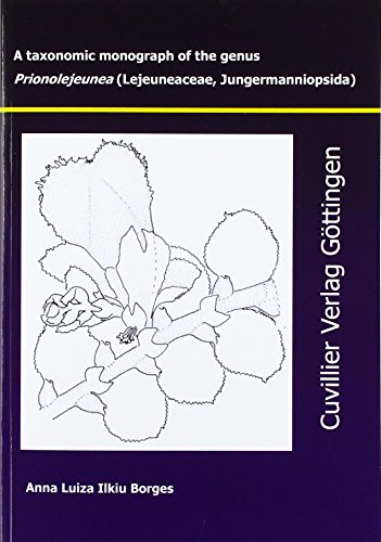 9783865377333: A taxonomic monograph of the genus Prionolejeunea (Lejeuneaceae, Jungermanniopsida)