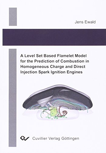 9783865378002: A Level Set Based Flamelet Model for the Prediction of Combustion in Homogeneous Charge and Direct Injection Spark Ignition Engines