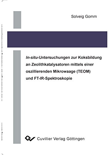 9783865379153: In-situ-Untersuchungen zur Koksbildung an Zeolithkatalysatoren mittels einer oszillierenden Mikrowaage (TEOM) und FT-IR-Spektroskopie