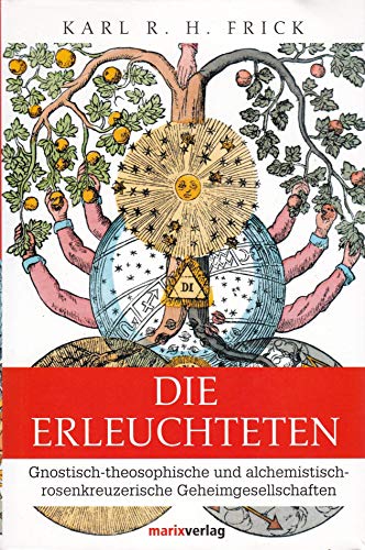 9783865390066: Die Erleuchteten: Gnostisch-theosophische und alchemistisch-rosenkreuzerische Geheimgesellschaften bis zum Ende des 18. Jahrhunderts