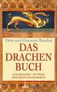 Das Drachenbuch: Sinnbilder - Mythen - Erscheinungsformen - Bandini, Ditte, Bandini, Giovanni