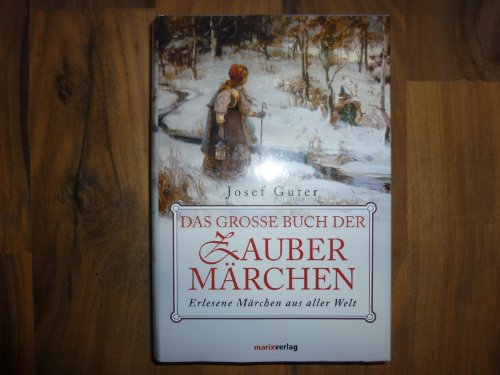 Beispielbild fr Das grosse Buch der Zaubermärchen: Erlesene Märchen aus aller Welt zum Verkauf von WorldofBooks