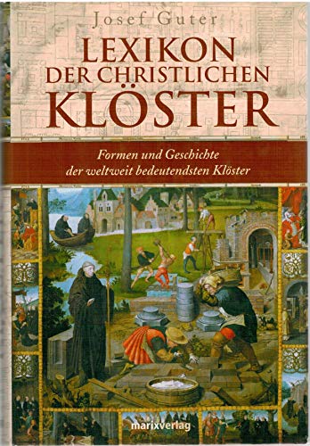 Beispielbild fr Lexikon der christlichen Klster. Formen und Geschichte der weltweit bedeutendsten Klster zum Verkauf von medimops