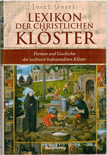 Stock image for Lexikon der christlichen Klster. Formen und Geschichte der weltweit bedeutendsten Klster for sale by medimops