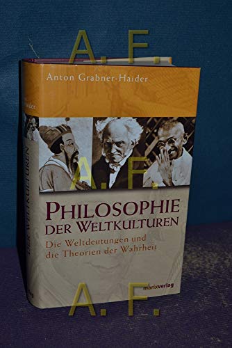 Beispielbild fr Philosophie der Weltkulturen: Die Weltdeutungen und die Theorien der Wahrheit zum Verkauf von medimops