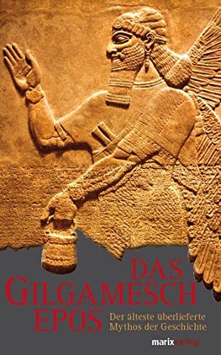 9783865390806: Das Gilgamesch-Epos: Der lteste berlieferte Mythos der Geschichte