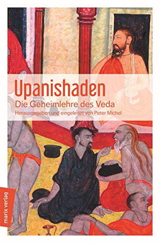 Upanishaden. Die Geheimlehre des Veda. In der Übersetzung von Paul Deussen. 2. Auflage. - Michel, Peter (Hg.)