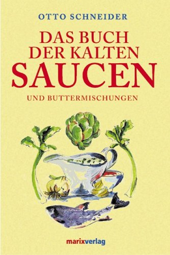 Beispielbild fr Das Buch der kalten Saucen und Buttermischungen. zum Verkauf von medimops