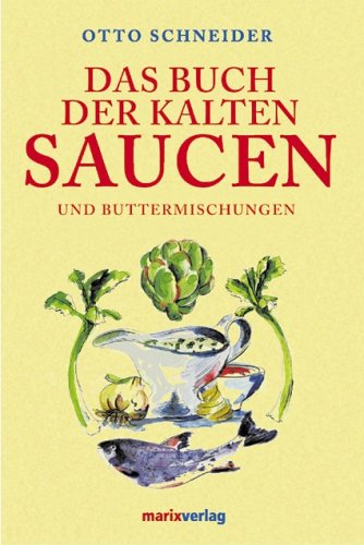 Stock image for Das Buch der kalten Saucen und Buttermischungen. for sale by medimops