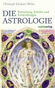 Beispielbild fr Die Astrologie. Entstehung, Schulen und Entwicklungen zum Verkauf von medimops